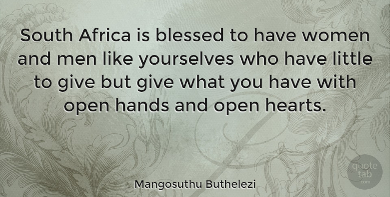 Mangosuthu Buthelezi Quote About Blessed, Heart, Men: South Africa Is Blessed To...