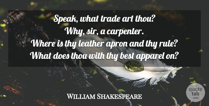 William Shakespeare Quote About Art, Aprons, Doe: Speak What Trade Art Thou...