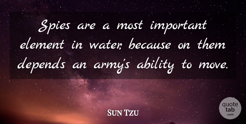 Sun Tzu Quote About Art, War, Moving: Spies Are A Most Important...