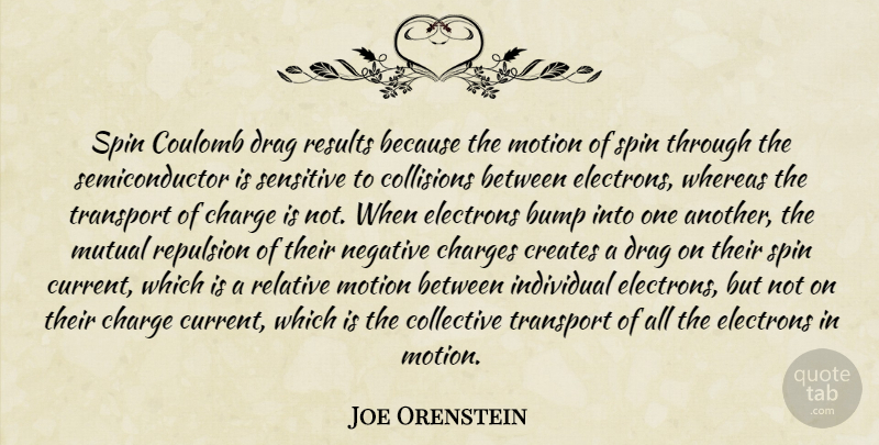 Joe Orenstein Quote About Bump, Charge, Charges, Collective, Creates: Spin Coulomb Drag Results Because...