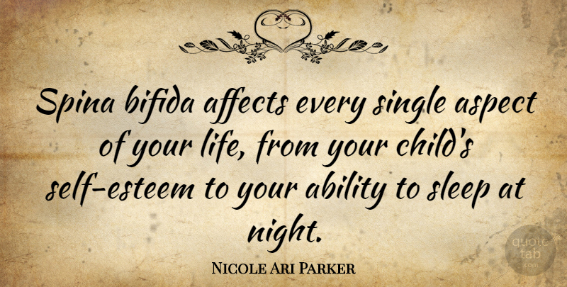 Nicole Ari Parker Quote About Children, Self Esteem, Sleep: Spina Bifida Affects Every Single...