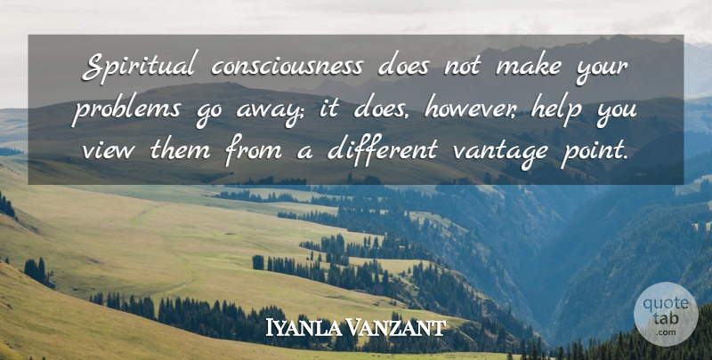 Iyanla Vanzant Quote About Spiritual, Views, Going Away: Spiritual Consciousness Does Not Make...