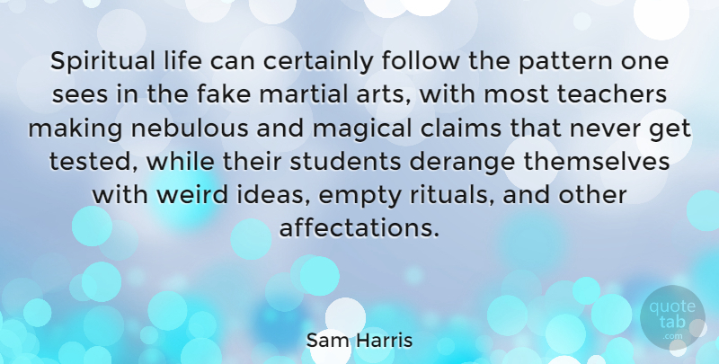 Sam Harris Quote About Spiritual, Teacher, Art: Spiritual Life Can Certainly Follow...