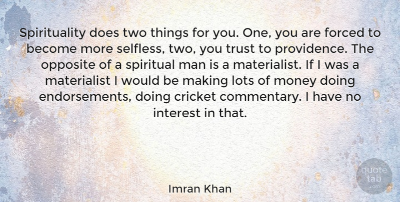 Imran Khan Quote About Spiritual, Men, Opposites: Spirituality Does Two Things For...