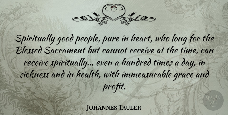 Johannes Tauler Quote About Blessed, Heart, Long: Spiritually Good People Pure In...