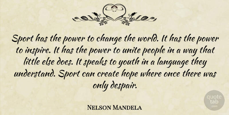 Nelson Mandela Quote About Sports, People, Inspire: Sport Has The Power To...