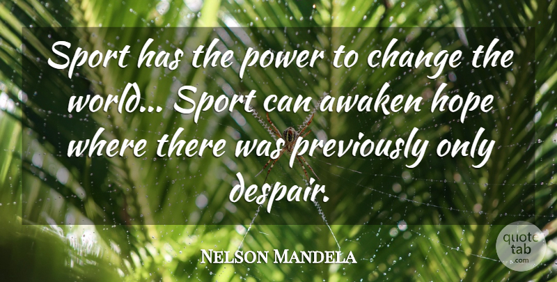 Nelson Mandela Quote About Sports, Despair, World: Sport Has The Power To...