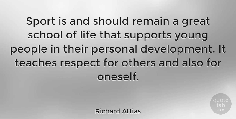 Richard Attias Quote About Sports, School, People: Sport Is And Should Remain...