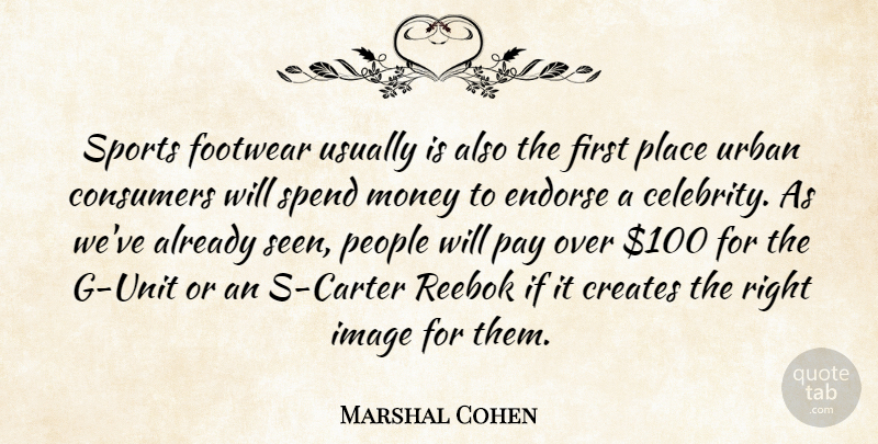 Marshal Cohen Quote About Consumers, Creates, Endorse, Footwear, Image: Sports Footwear Usually Is Also...