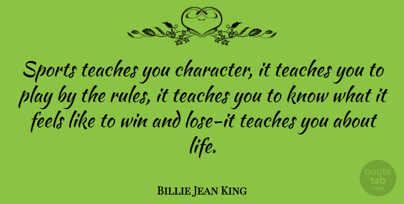 Billie Jean King Quote About Success, Sports, Character: Sports Teaches You Character It...