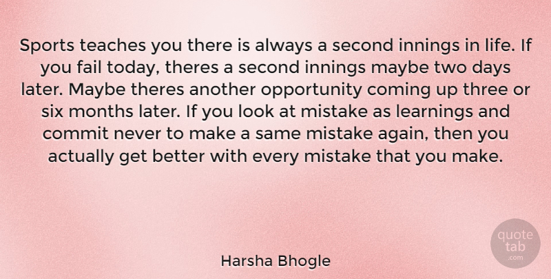 Harsha Bhogle Quote About Sports, Mistake, Opportunity: Sports Teaches You There Is...