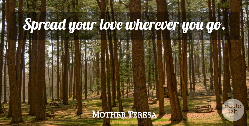 Mother Teresa Quote About Happy Anniversary, Spread: Spread Your Love Wherever You...