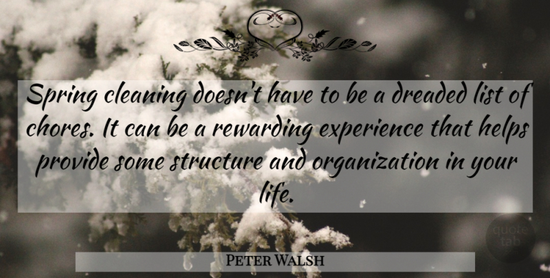 Peter Walsh Quote About Cleaning, Dreaded, Experience, Helps, List: Spring Cleaning Doesnt Have To...