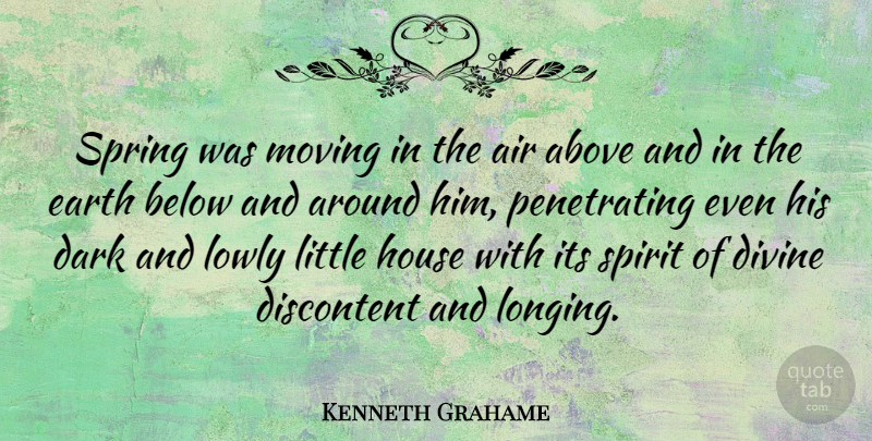 Kenneth Grahame Quote About Spring, Moving, Dark: Spring Was Moving In The...