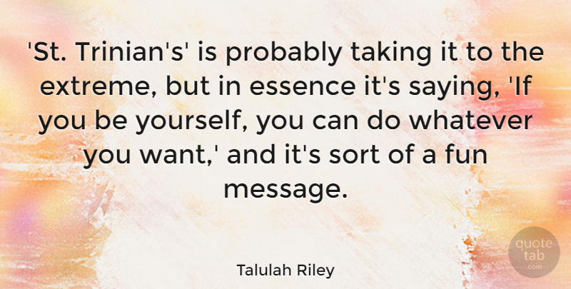 Talulah Riley Quote About Essence, Sort, Taking, Whatever: St Trinians Is Probably Taking...