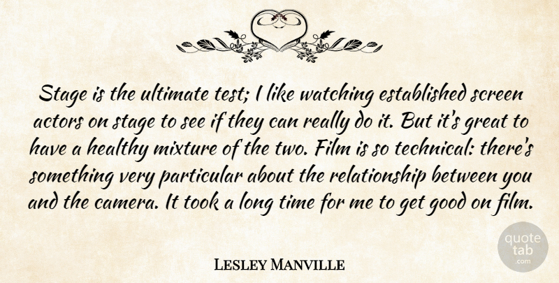 Lesley Manville Quote About Good, Great, Healthy, Mixture, Particular: Stage Is The Ultimate Test...