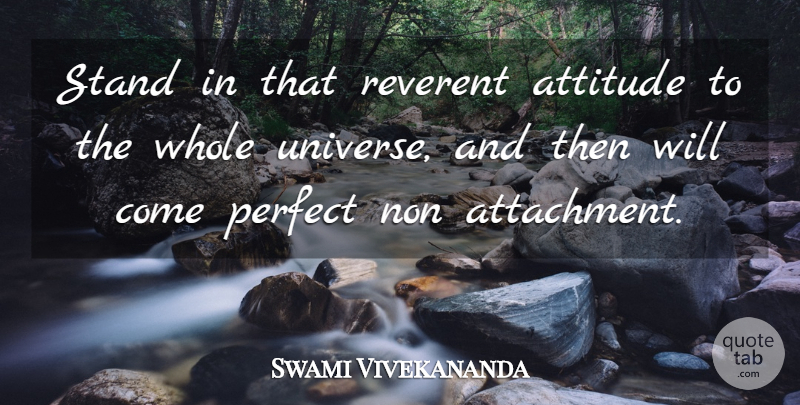 Swami Vivekananda Quote About Attitude, Inspiration, Practice: Stand In That Reverent Attitude...