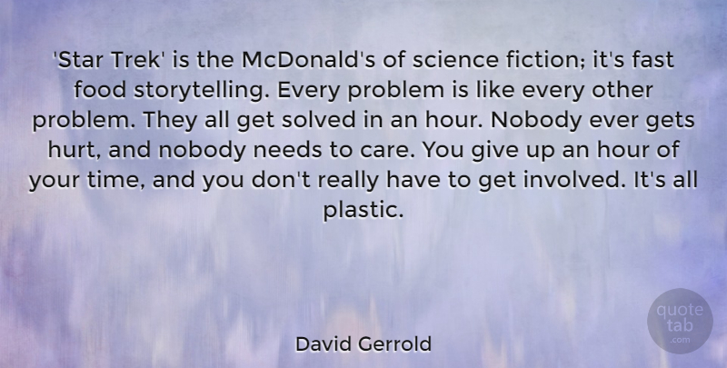 David Gerrold Quote About Fast, Food, Gets, Hour, Needs: Star Trek Is The Mcdonalds...