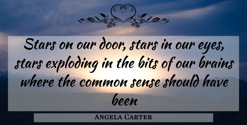 Angela Carter Quote About Stars, Eye, Doors: Stars On Our Door Stars...