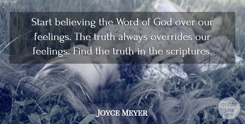 Joyce Meyer Quote About Believe, Feelings, Scripture: Start Believing The Word Of...