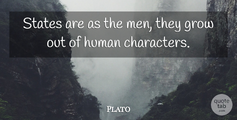 Plato Quote About Plato, Character, Men: States Are As The Men...