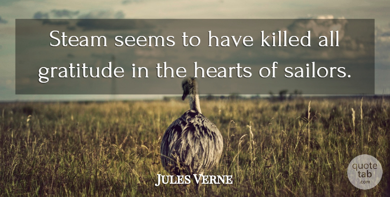 Jules Verne Quote About Thank You, Gratitude, Heart: Steam Seems To Have Killed...