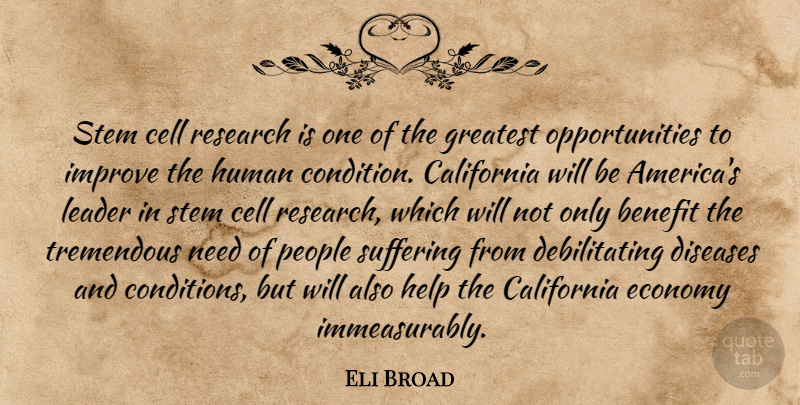 Eli Broad Quote About Benefit, California, Cell, Diseases, Economy: Stem Cell Research Is One...
