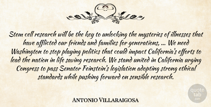 Antonio Villaraigosa Quote About Adopting, Afflicted, California, Cell, Congress: Stem Cell Research Will Be...