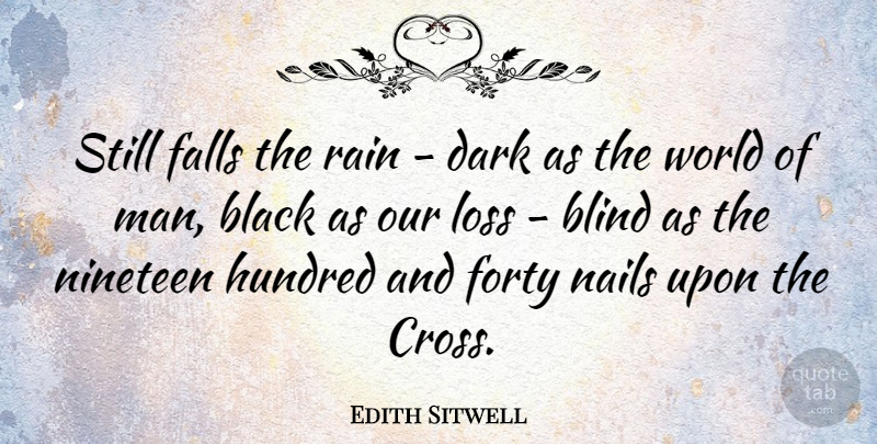 Edith Sitwell Quote About Rain, Fall, Loss: Still Falls The Rain Dark...
