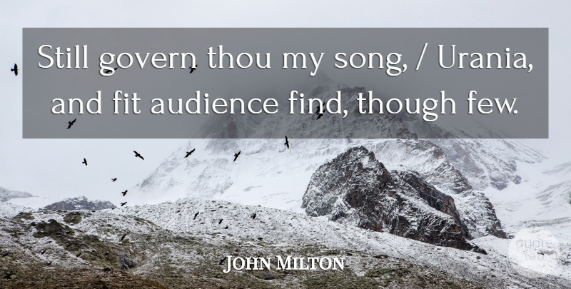 John Milton Quote About Audience, Fit, Govern, Thou, Though: Still Govern Thou My Song...