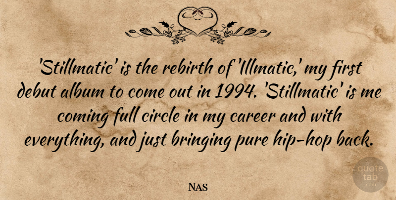Nas Quote About Album, Bringing, Coming, Debut, Full: Stillmatic Is The Rebirth Of...