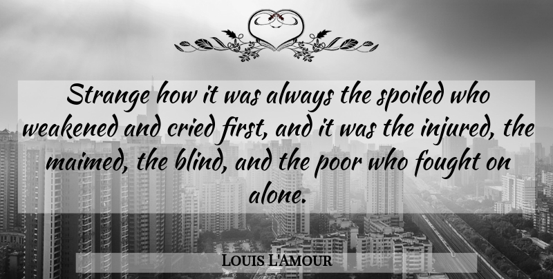 Louis L'Amour Quote About Firsts, Strange, Blind: Strange How It Was Always...