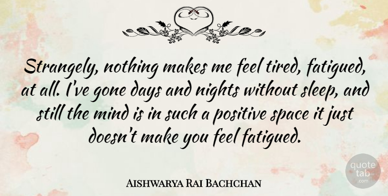 Aishwarya Rai Bachchan Quote About Sleep, Tired, Night: Strangely Nothing Makes Me Feel...