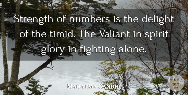 Mahatma Gandhi Quote About Fighting, Numbers, Delight: Strength Of Numbers Is The...