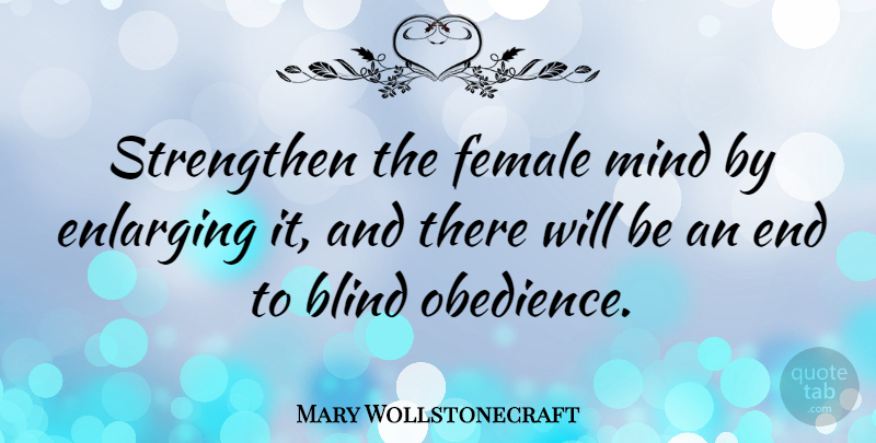 Mary Wollstonecraft Quote About Women, Mother And Daughter, Mind: Strengthen The Female Mind By...