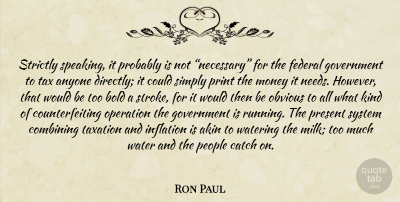 Ron Paul Quote About Running, Government, Water: Strictly Speaking It Probably Is...