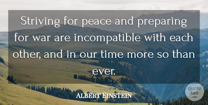 Albert Einstein Quote About Time, War, Strive: Striving For Peace And Preparing...