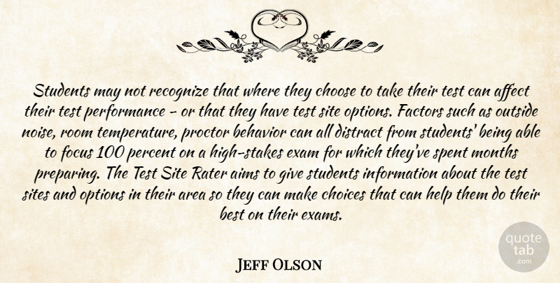 Jeff Olson Quote About Affect, Aims, Area, Behavior, Best: Students May Not Recognize That...