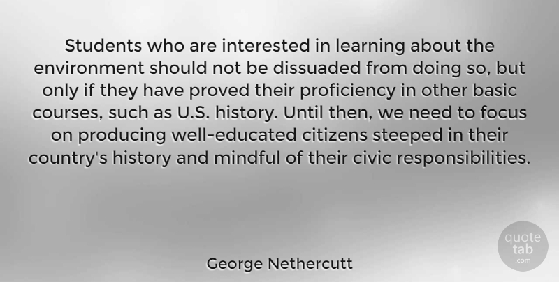 George Nethercutt Quote About Country, Responsibility, Focus: Students Who Are Interested In...