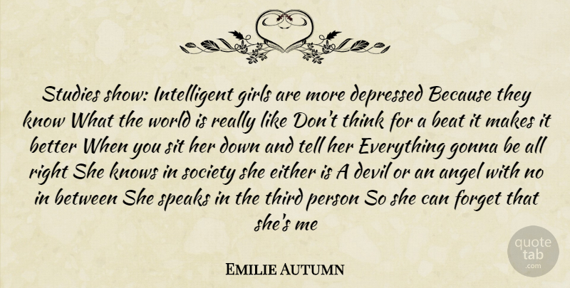 Emilie Autumn Quote About Girl, Angel, Intelligent: Studies Show Intelligent Girls Are...