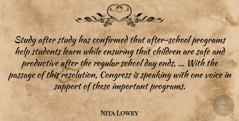 Nita Lowey Quote About Children, Confirmed, Congress, Ensuring, Help: Study After Study Has Confirmed...