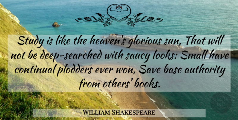 William Shakespeare Quote About Book, Heaven, Sun: Study Is Like The Heavens...