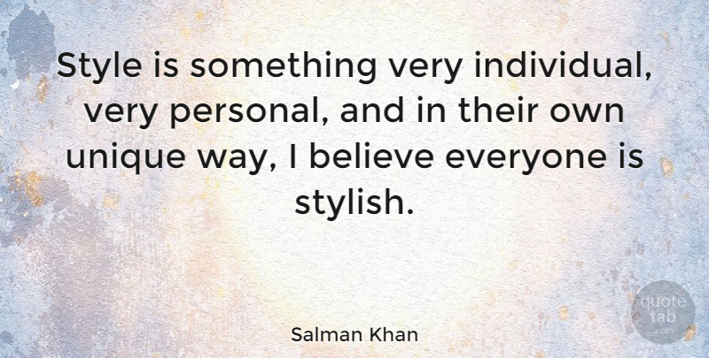 Salman Khan Quote About Believe, Unique, Style: Style Is Something Very Individual...