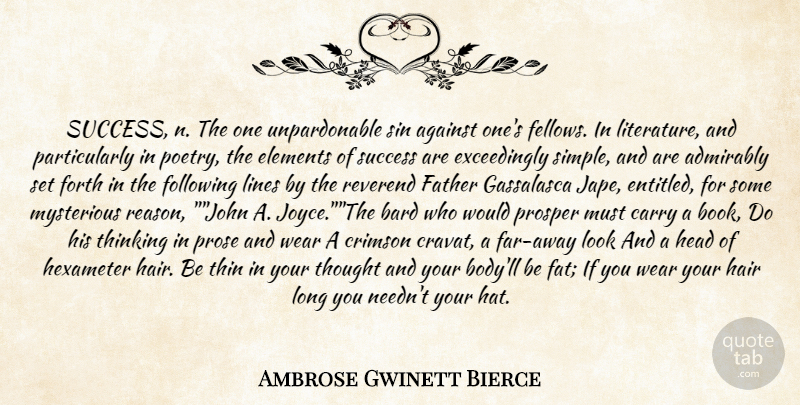 Ambrose Gwinett Bierce Quote About Against, Carry, Crimson, Elements, Father: Success N The One Unpardonable...