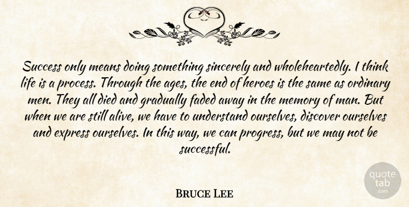 Bruce Lee Quote About Life, Memories, Hero: Success Only Means Doing Something...
