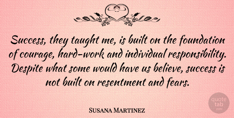 Susana Martinez Quote About Believe, Responsibility, Hard Work: Success They Taught Me Is...