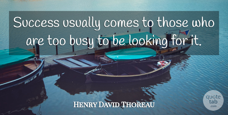 Henry David Thoreau Quote About Success, Witty, Perseverance: Success Usually Comes To Those...