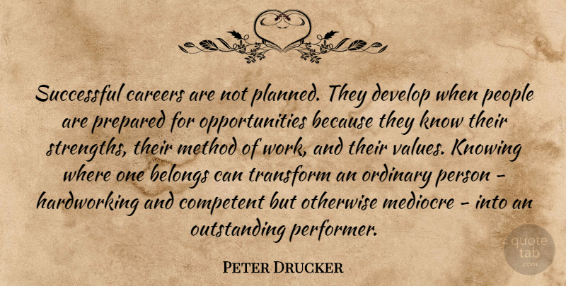 Peter Drucker Quote About Successful, Opportunity, Careers: Successful Careers Are Not Planned...