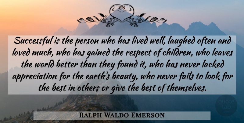 Ralph Waldo Emerson Quote About Appreciation, Children, Successful: Successful Is The Person Who...