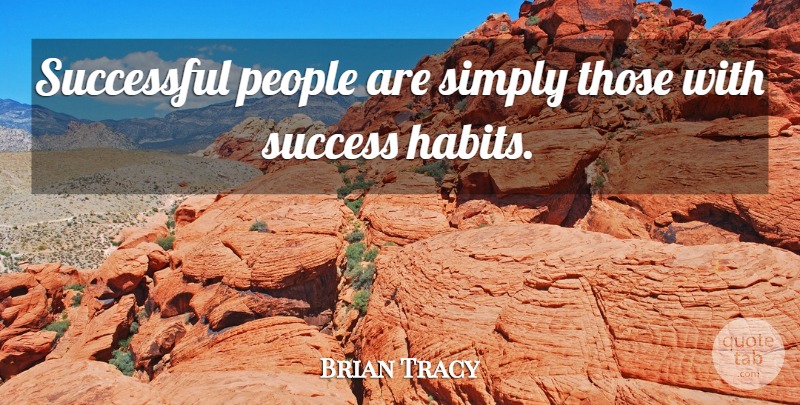 Brian Tracy Quote About People, Simply, Successful: Successful People Are Simply Those...